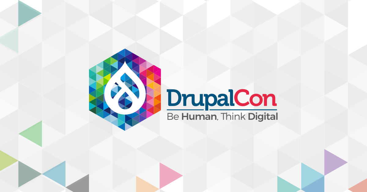 DrupalCon - Be Human, Think Digital.